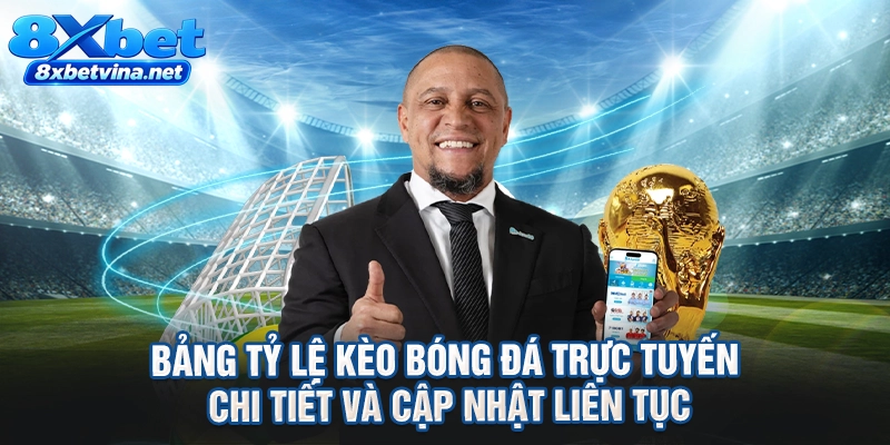 Bảng tỷ lệ kèo bóng đá trực tuyến chi tiết và cập nhật liên tục