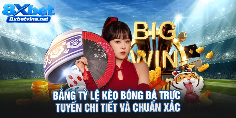 Bảng tỷ lệ kèo bóng đá trực tuyến chi tiết và chuẩn xác