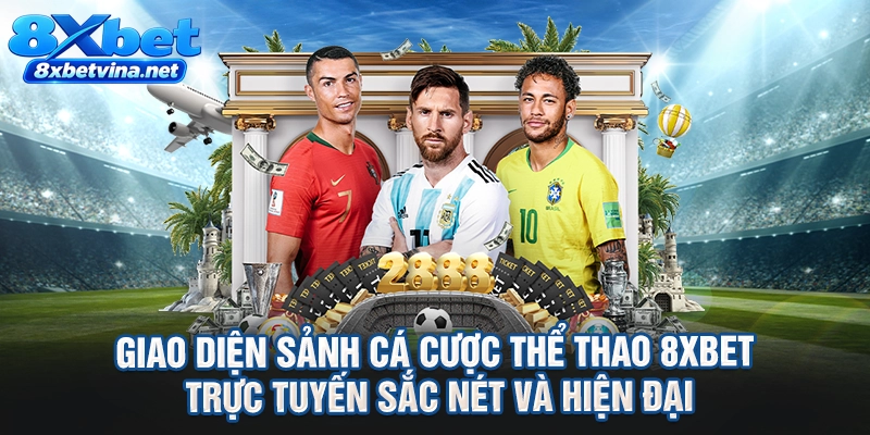 Giao diện sảnh cá cược thể thao 8XBET trực tuyến sắc nét và hiện đại