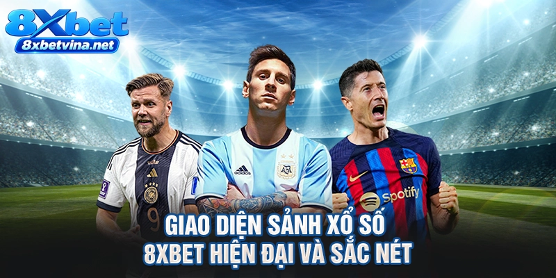 Giao diện sảnh xổ số 8XBET hiện đại và sắc nét