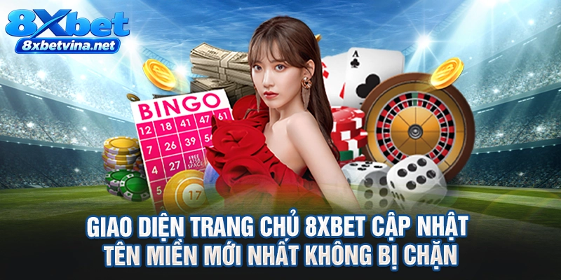 Giao diện trang chủ 8XBET cập nhật tên miền mới nhất không bị chặn