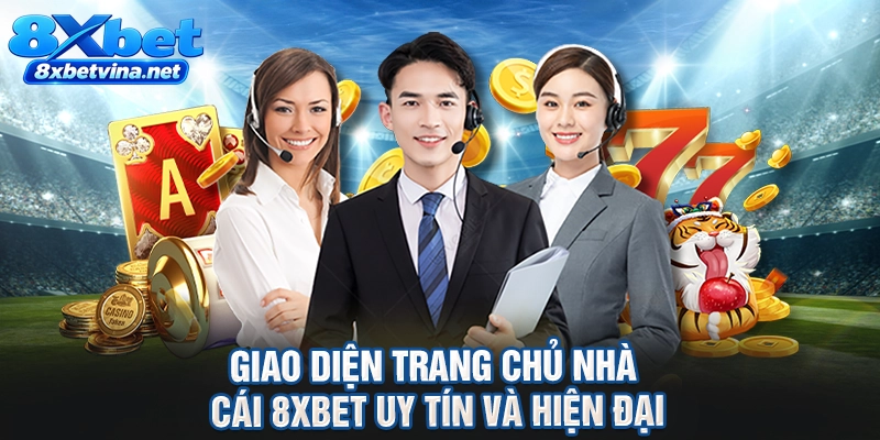 Giao diện trang chủ nhà cái 8XBET uy tín và hiện đại