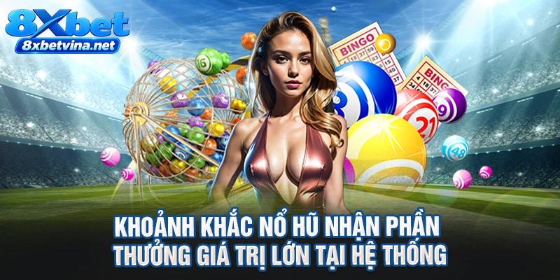 Khoảnh khắc nổ hũ nhận phần thưởng giá trị lớn tại hệ thống